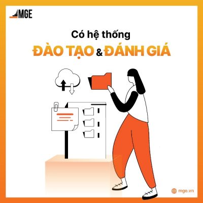 Hệ thống đào tạo và đánh giá năng lực giúp nhân viên phát triển kỹ năng cần thiết