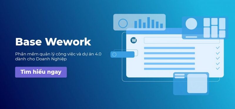 Base Wework cho phép quản lý công việc phòng ban và dự án một cách tối ưu